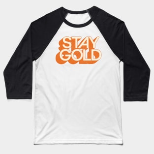 STAY GOLD ///// Retro Faded Original Typography Design Baseball T-Shirt